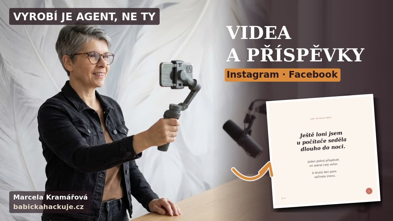 Marcela Kramářová v černé džínové bundě ve svém studiu natáčí telefonem na stabilizátoru, nápis Videa a příspěvky, Instagram · Facebook a ukázka příspěvku Ještě loni jsem u počítače seděla dlouho do noci.